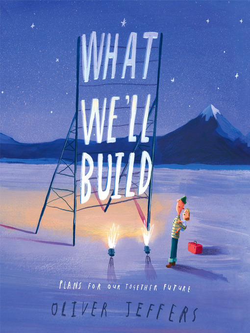 Title details for What We'll Build by Oliver Jeffers - Available